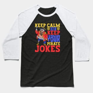 Keep you pirate jokes - leg prosthesis Baseball T-Shirt